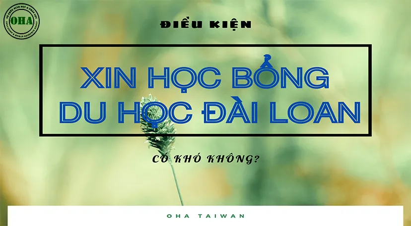 Điều Kiện Ứng Tuyển Học Bổng Đài Loan